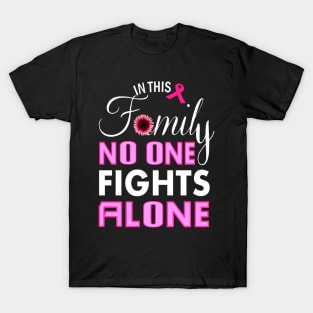 In This Family No One Fight Alone ,Pink Ribbon Design T-Shirt